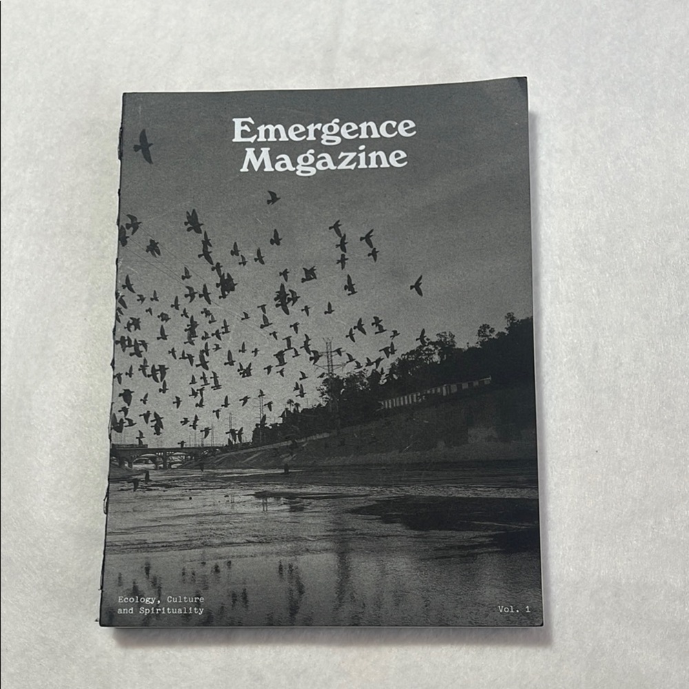 Emergence Magazine Vol. 1 2019 Ecology Culture Spirituality Book